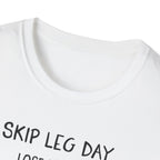 Skip Leg Day, Lose Respect – Minimalist Sketch T-Shirt