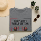 Only Alive After Lifting T-Shirt