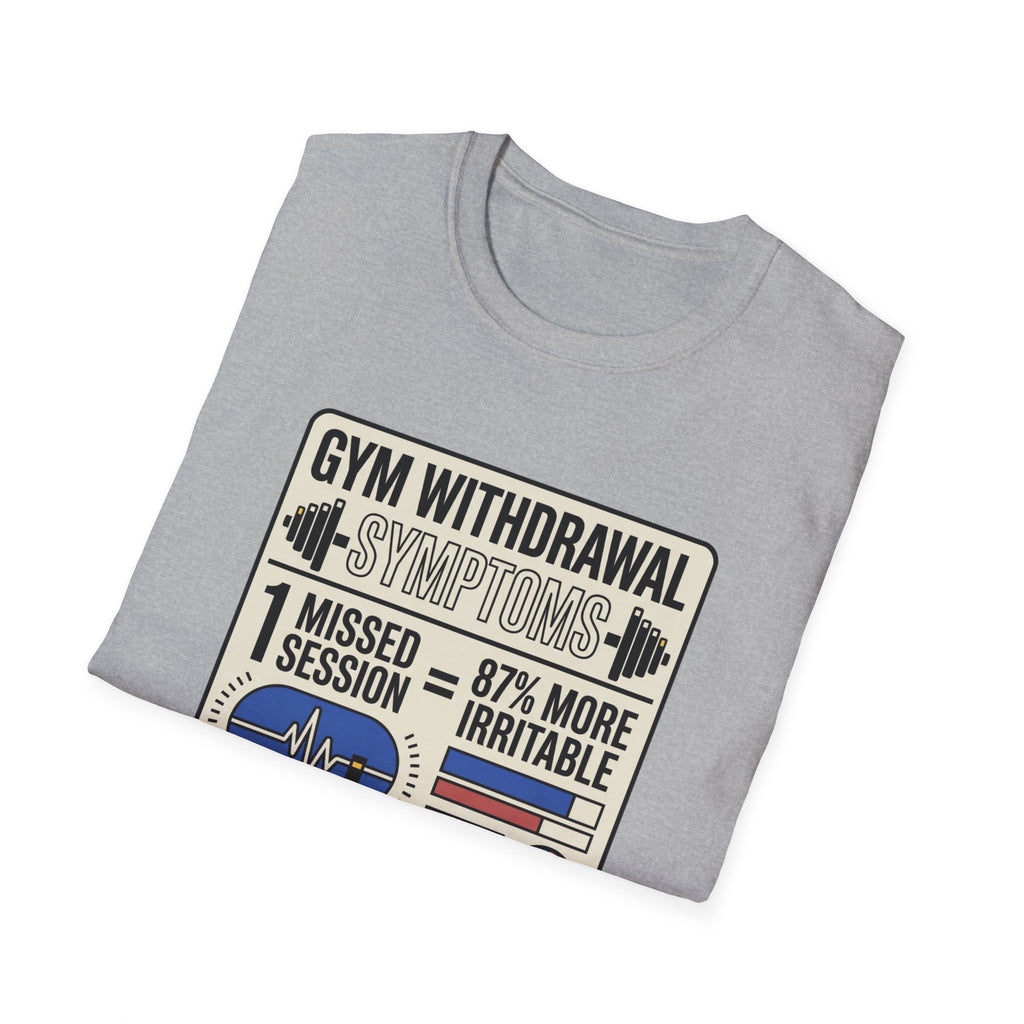 Gym withdrawal symptoms T-Shirt