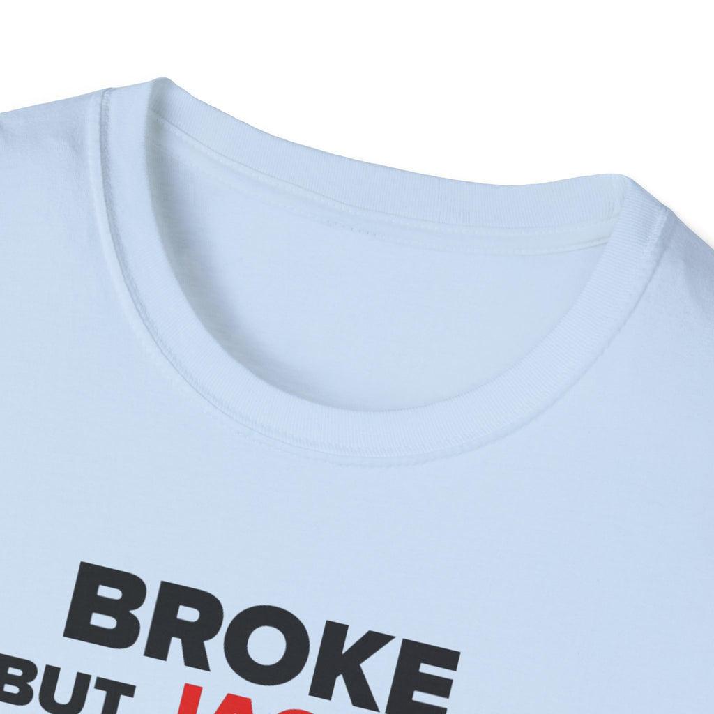 Broke But Jacked T-Shirt