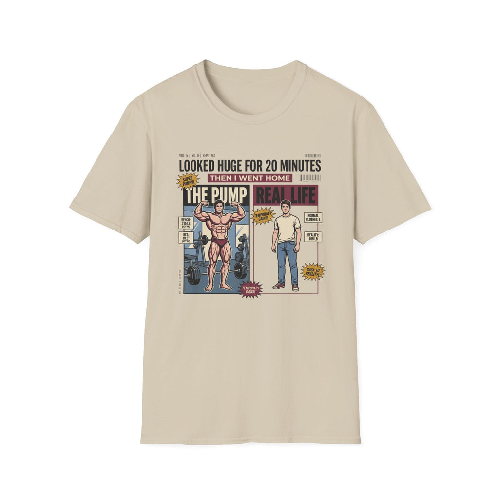 Looked huge for 20 minutes T-Shirt