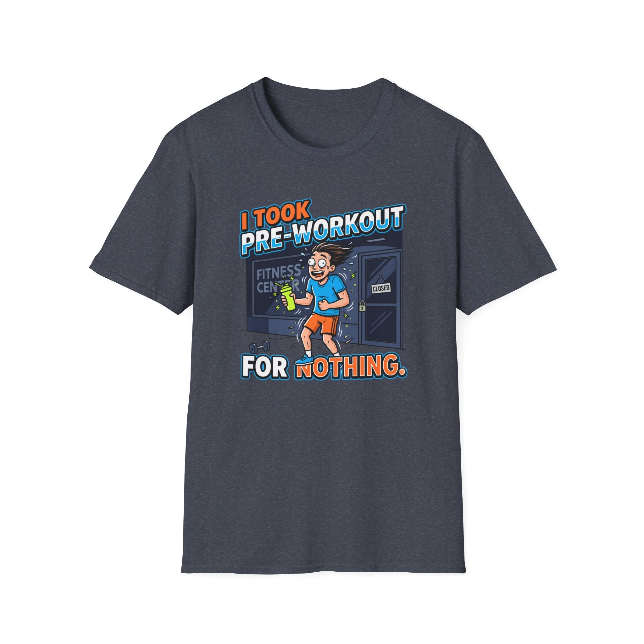 Took pre workout for nothing T-Shirt