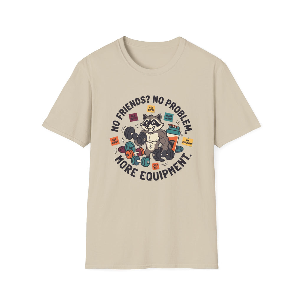 No Friends No Problem T-Shirt