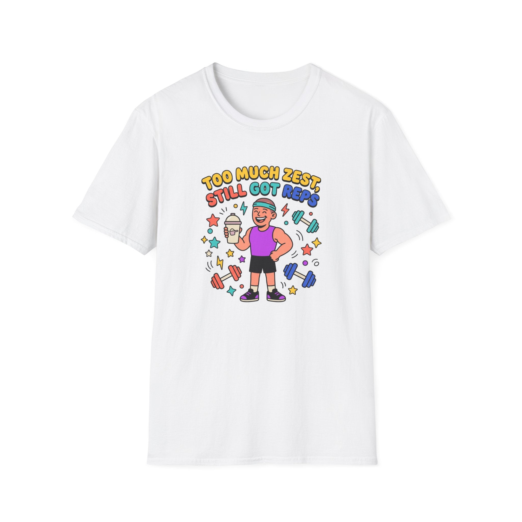Too much zest, still got reps T-Shirt
