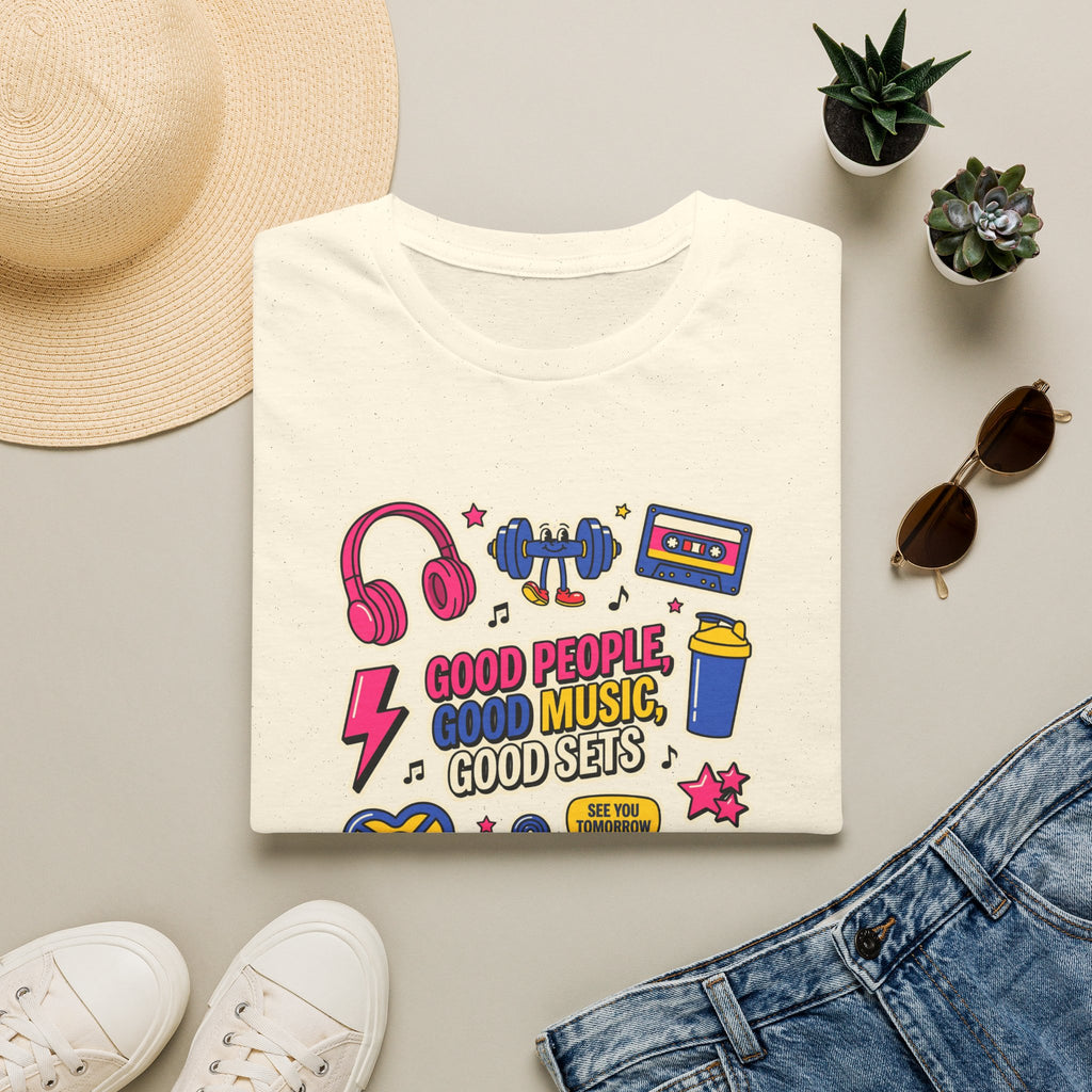 Good people, Good music, Good sets T-Shirt