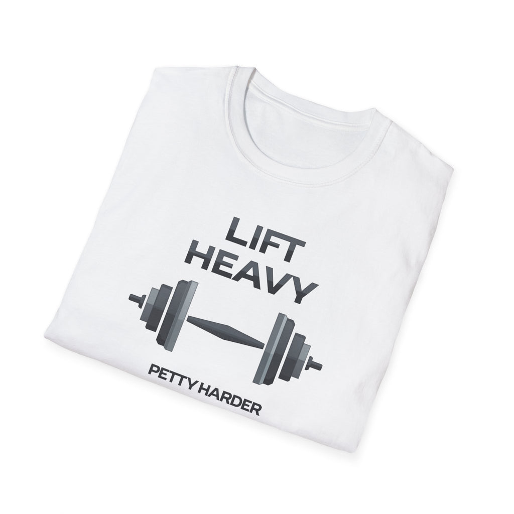 Lift Heavy, Petty Harder (Minimal Edition) T-Shirt
