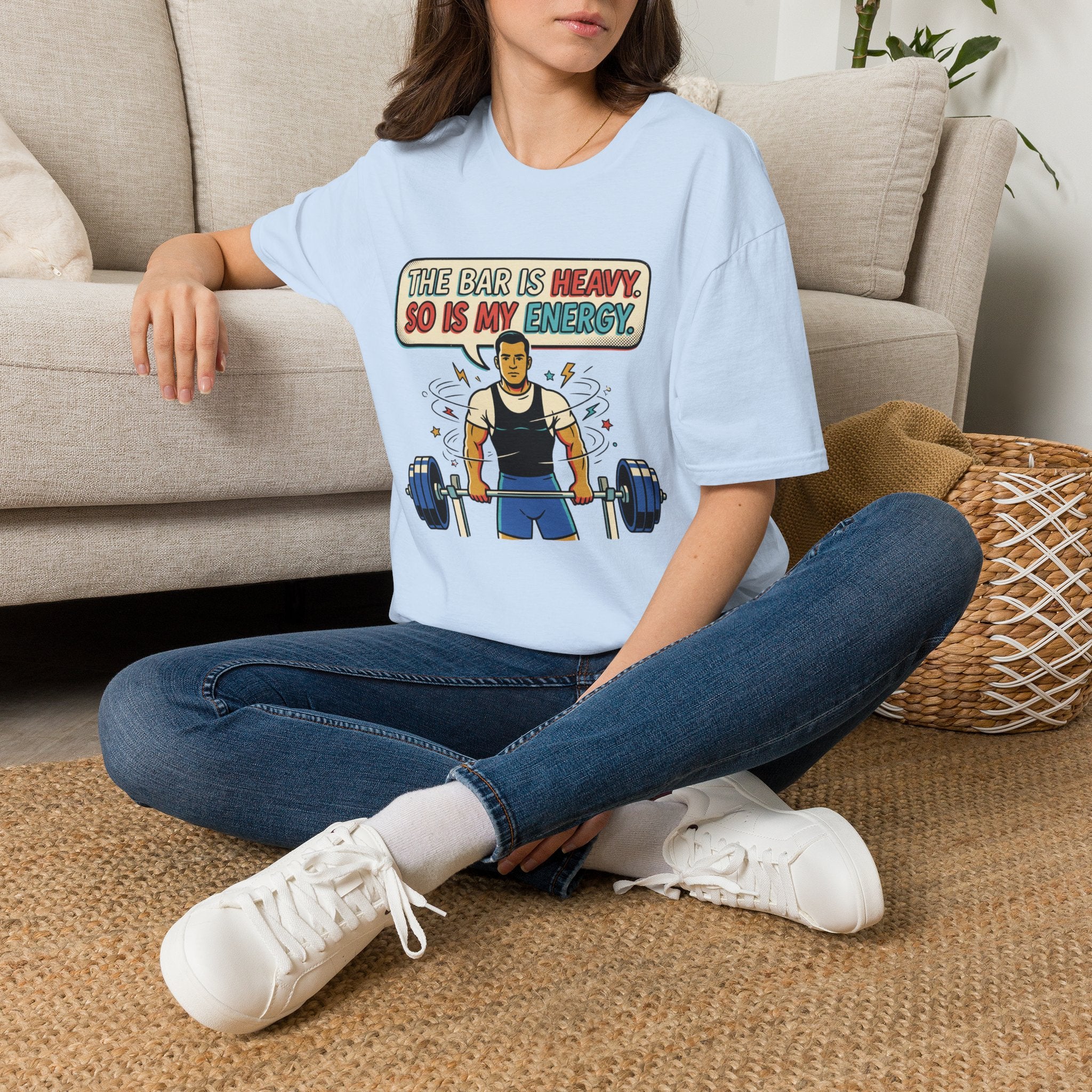 The bar is heavy, so is my energy T-Shirt