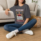 Missing - Probably at Gym T-Shirt