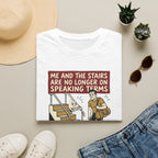 Me and stairs - not on speaking terms T-Shirt