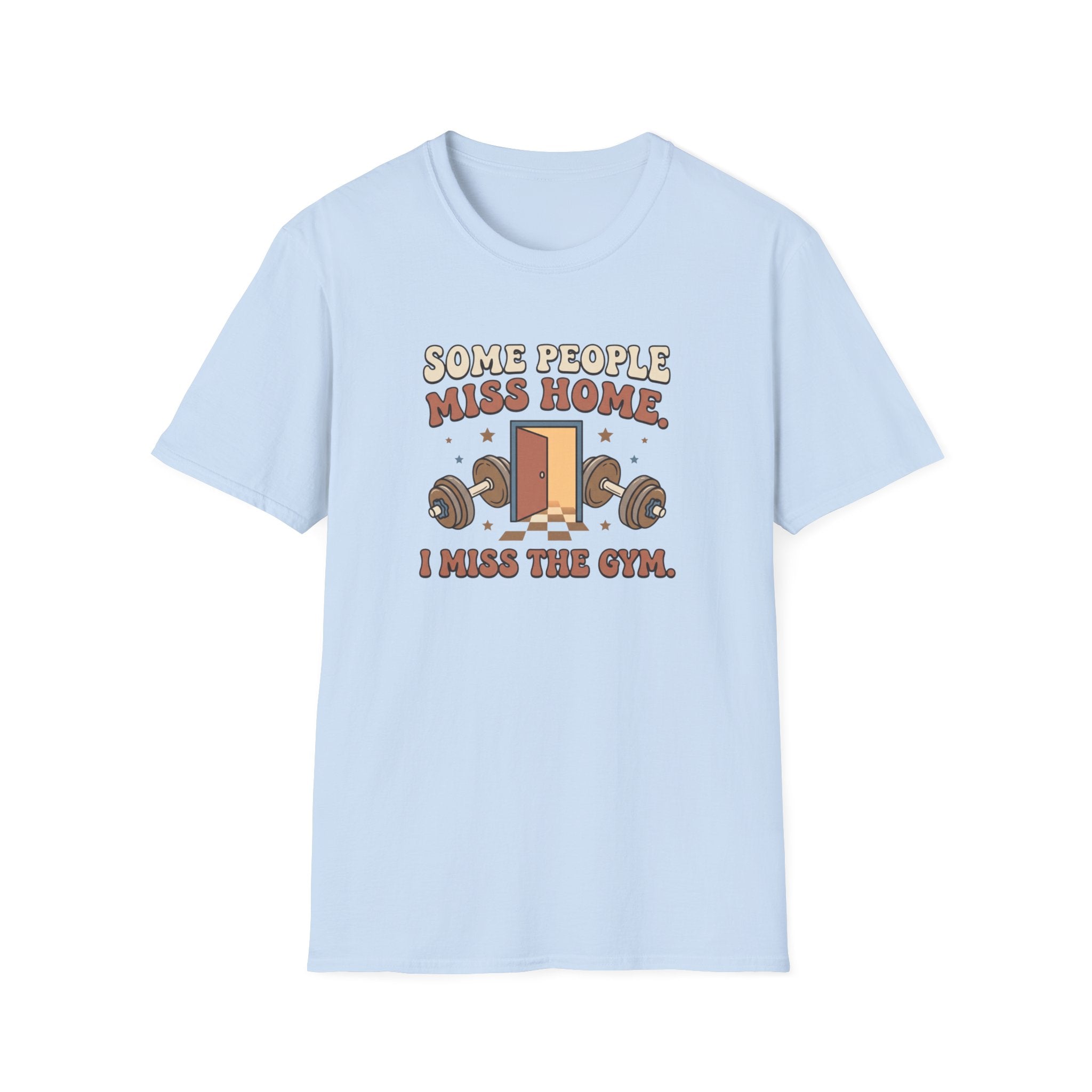 Some miss home, I miss Gym T-Shirt