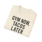Gym Now, Tacos Later – Bold Workout Reward Tshirt