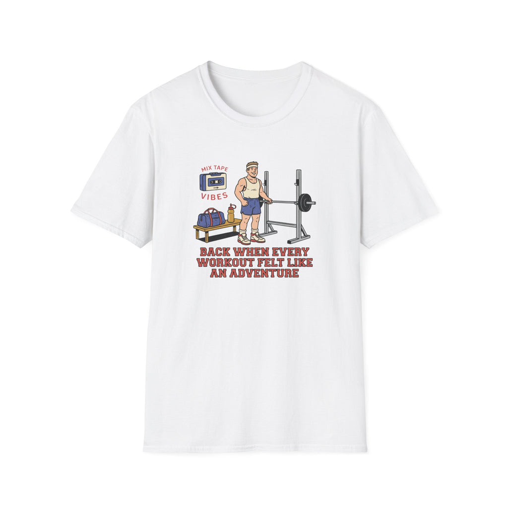 Back when every workout felt like an adventure T-Shirt