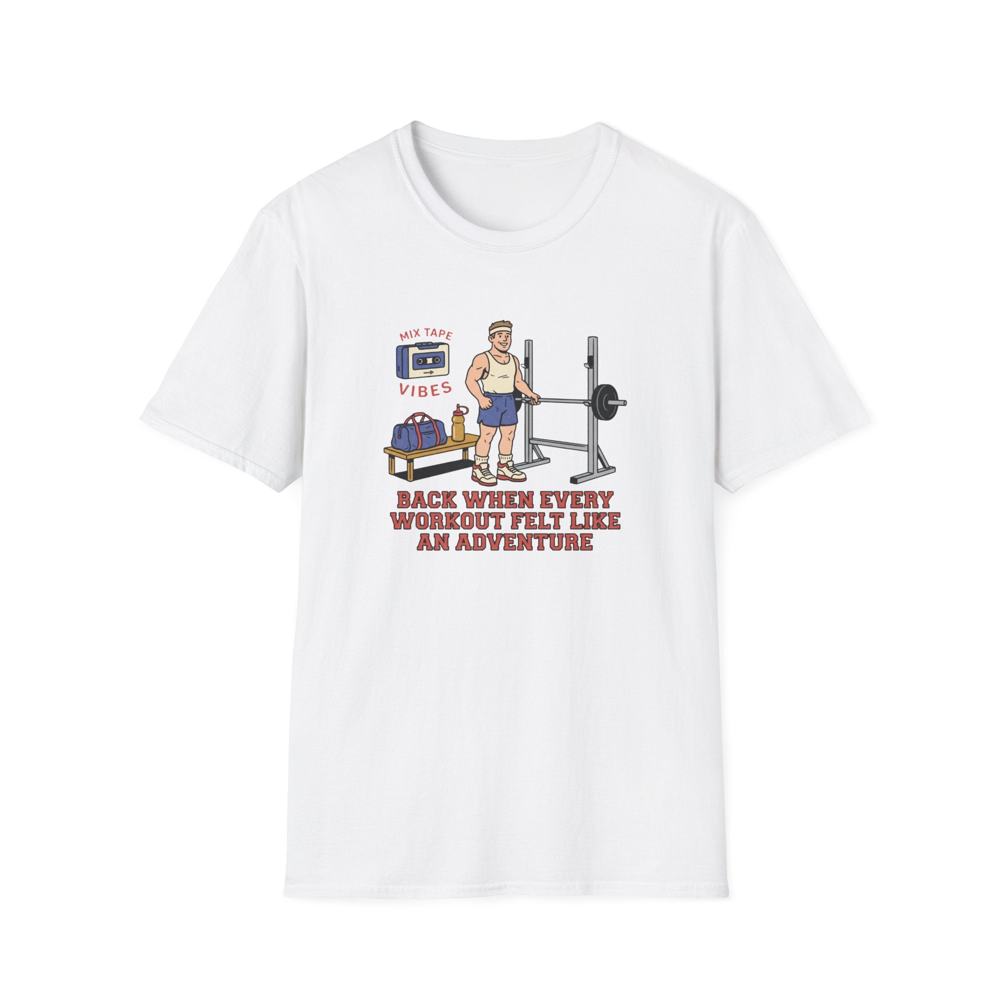 Back when every workout felt like an adventure T-Shirt