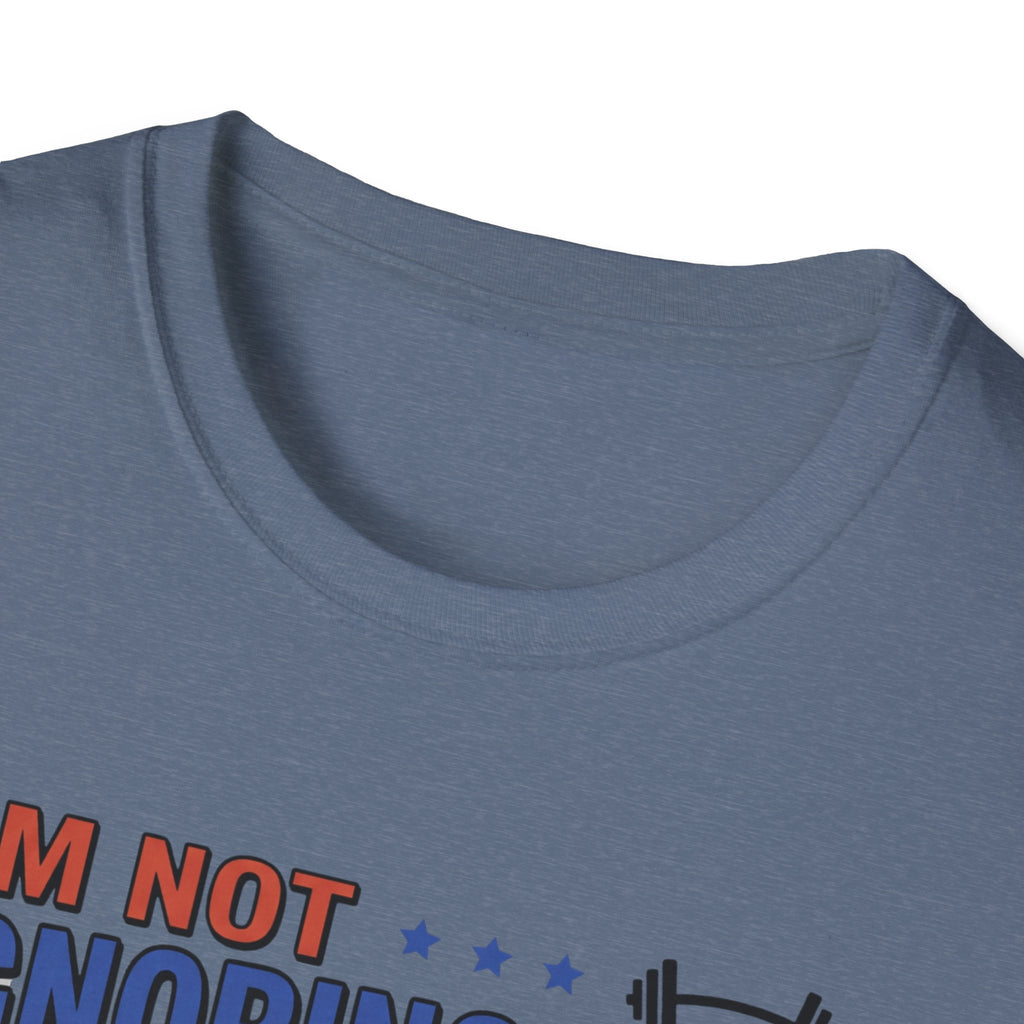 Not ignoring - Recovering from yesterday T-Shirt