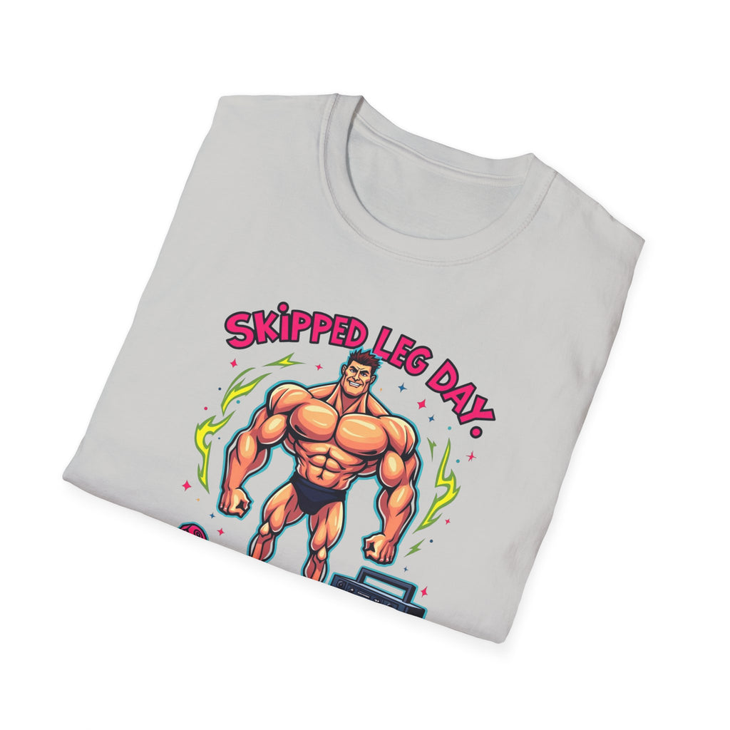 Skipped leg day proud of it T-Shirt