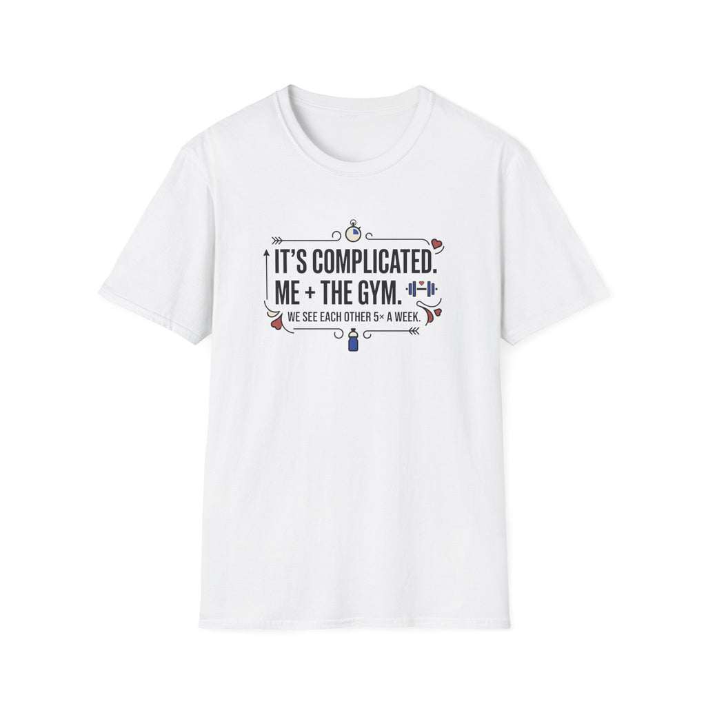 It's complicated. Me + The Gym T-Shirt