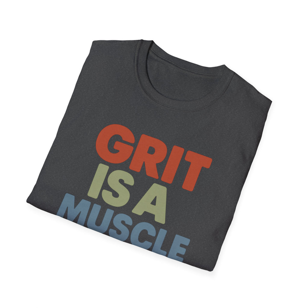 Grit Is a Muscle – Bold Block Statement T-Shirt