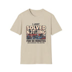 I just solved nothing for 90 minutes T-Shirt