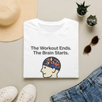 The workout ends. The brain starts T-Shirt