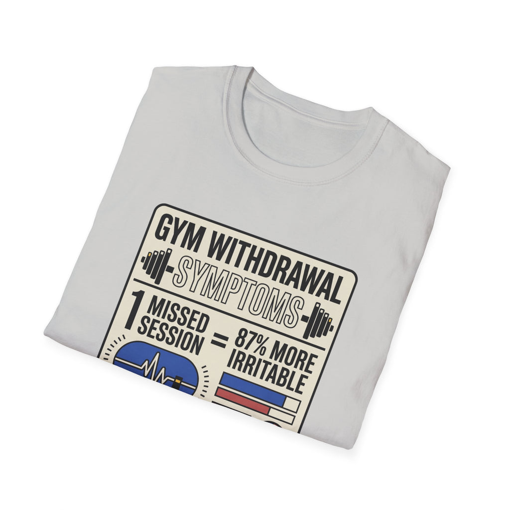 Gym withdrawal symptoms T-Shirt