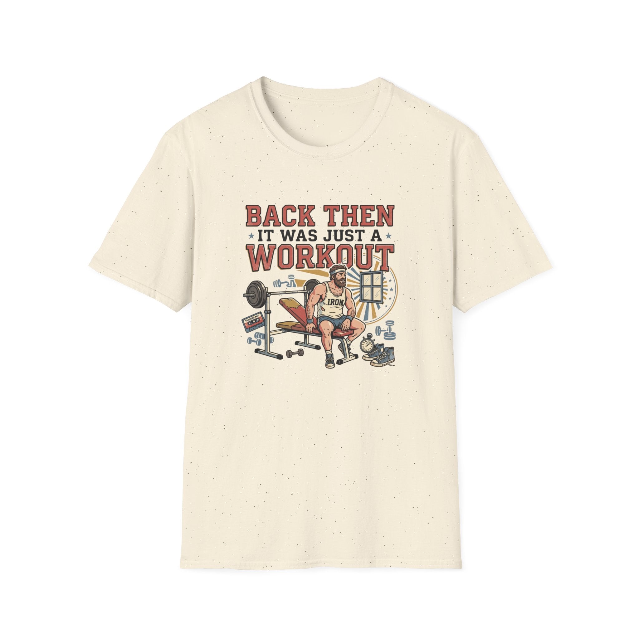 Back then, it was just a workout T-Shirt