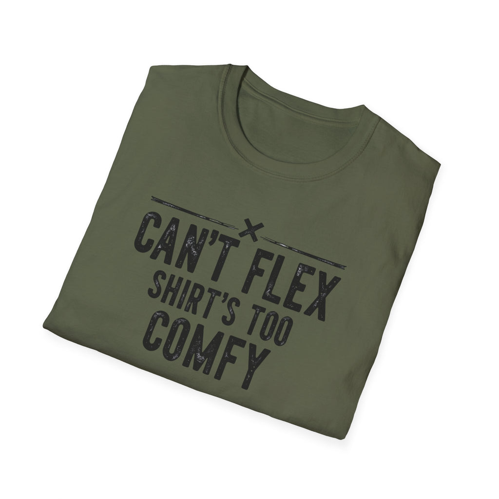 Can’t Flex – Comfort Mode Engaged T-Shirt