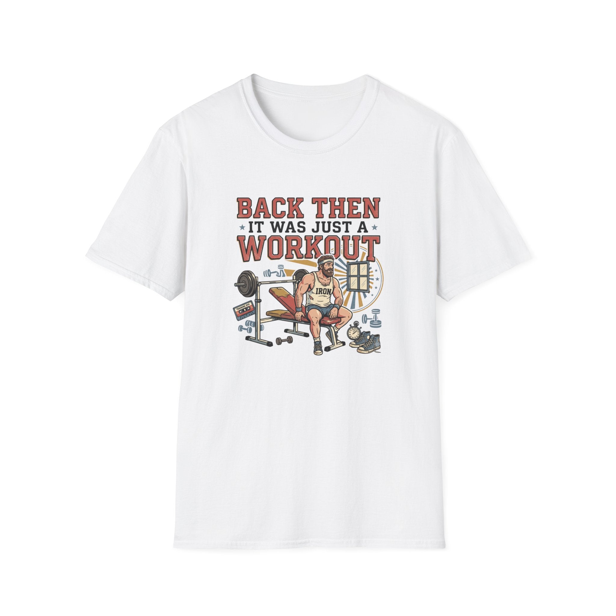 Back then, it was just a workout T-Shirt