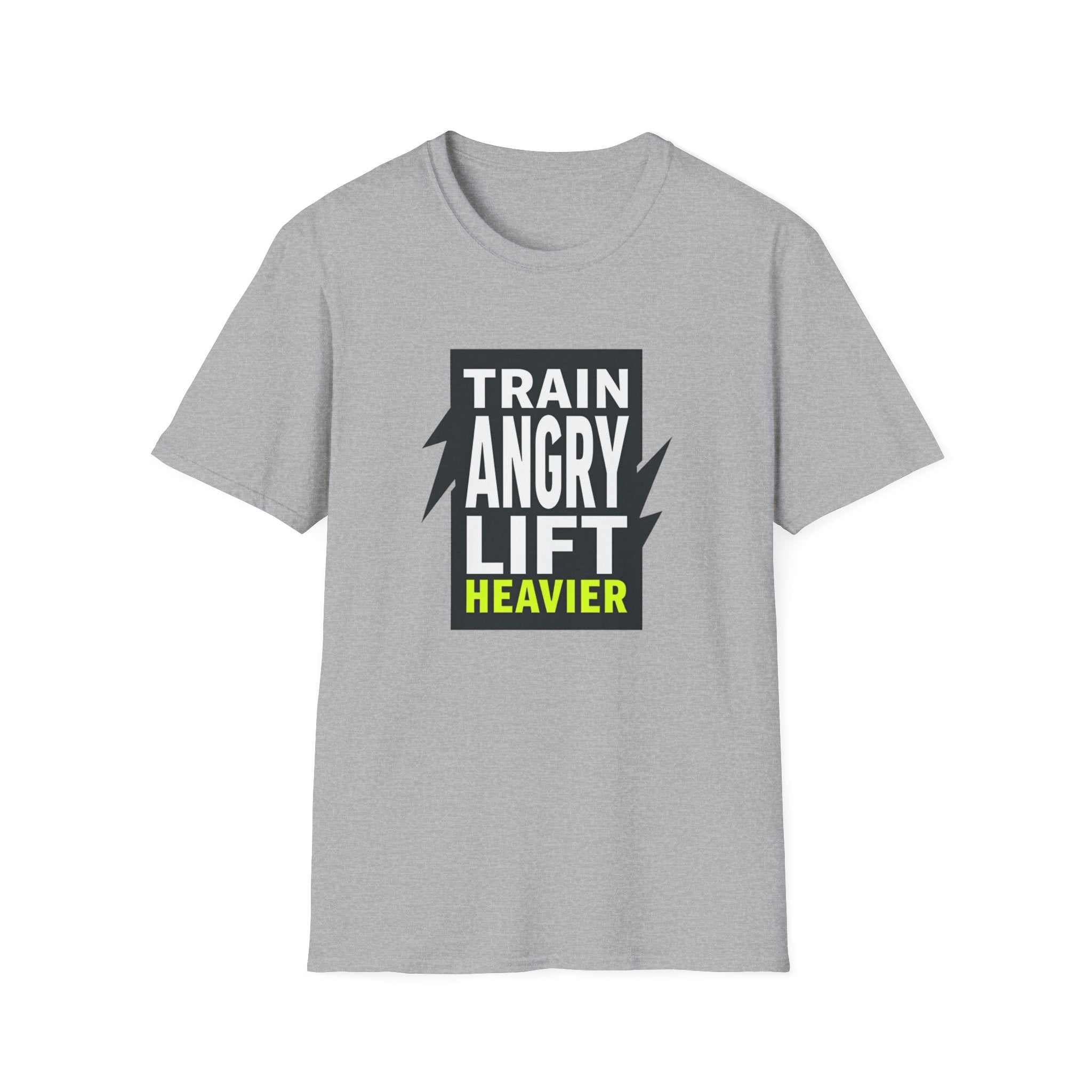 Train Angry lift heavier T-Shirt