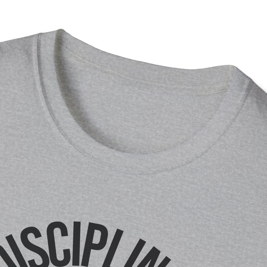 Disciplined not Motivated T-Shirt