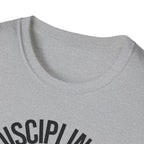 Disciplined not Motivated T-Shirt