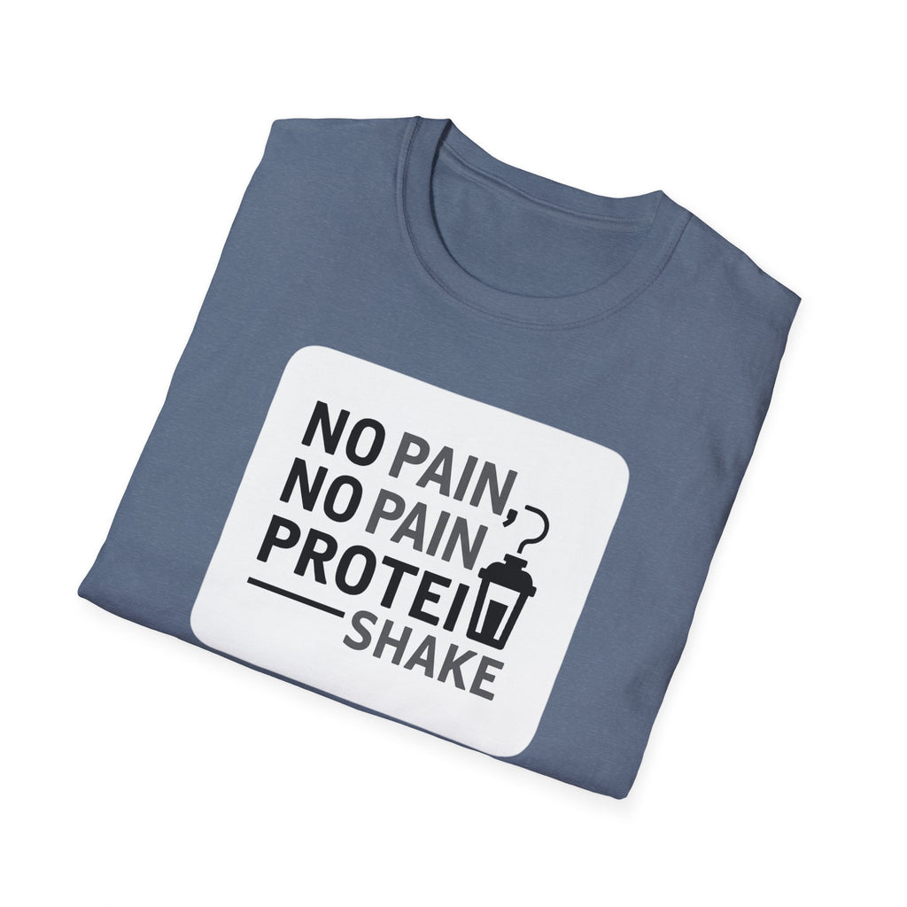No Pain No Protein Shake Tshirt T-Shirt