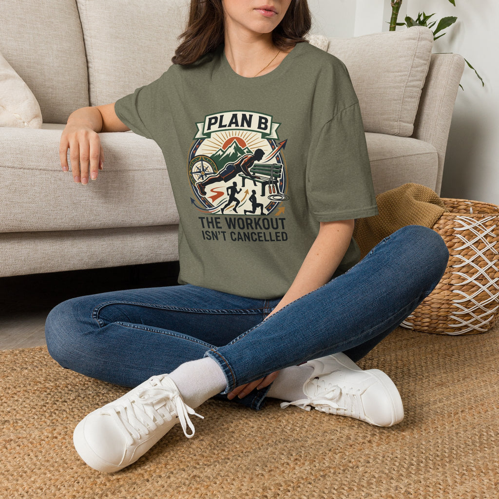 Plan B - Workout isn't cancelled T-Shirt