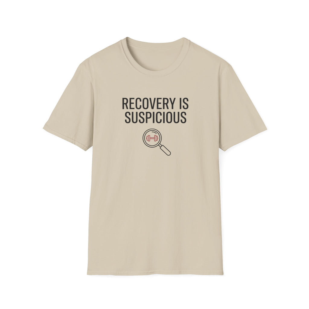 Recovery is suspicious T-Shirt