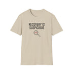 Recovery is suspicious T-Shirt