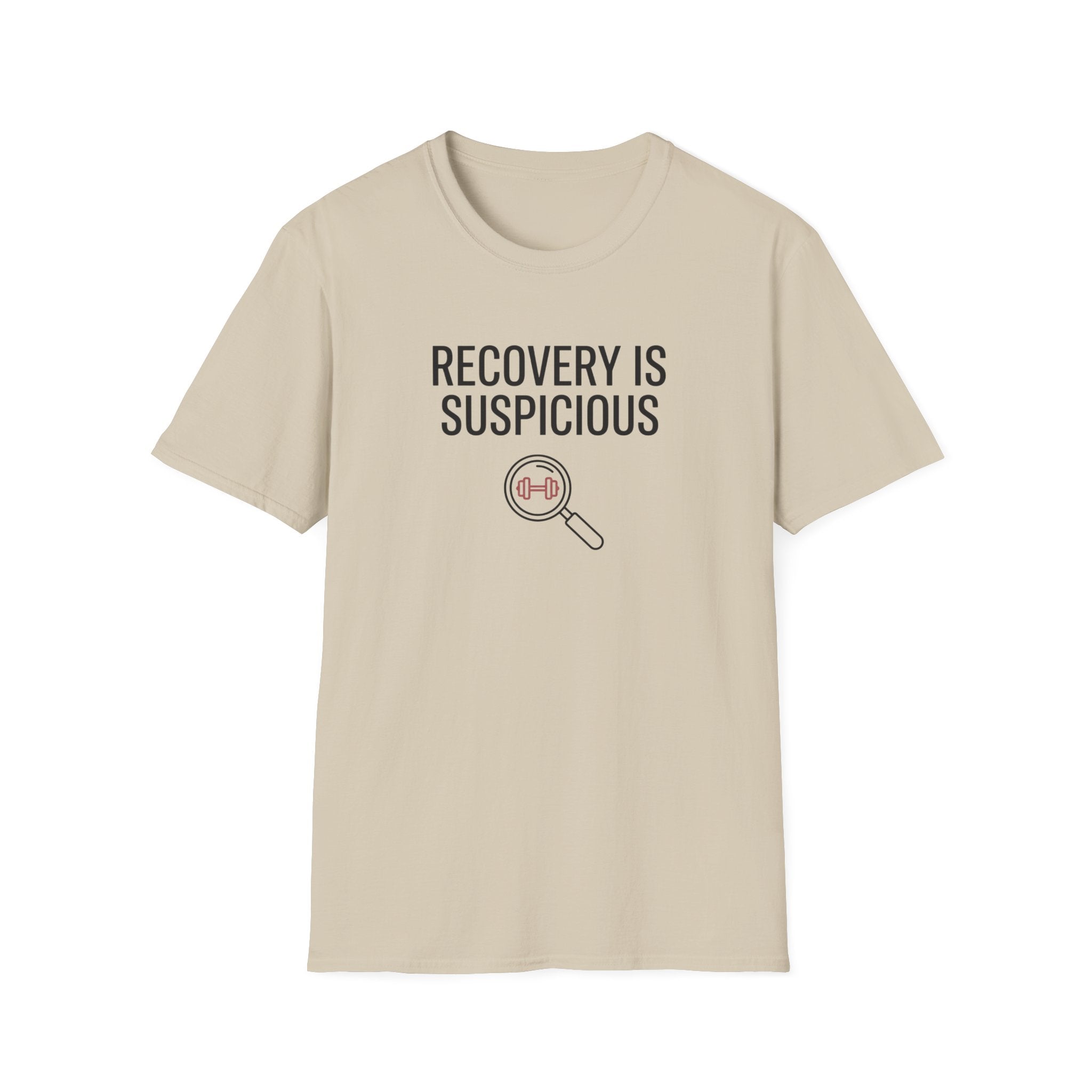 Recovery is suspicious T-Shirt