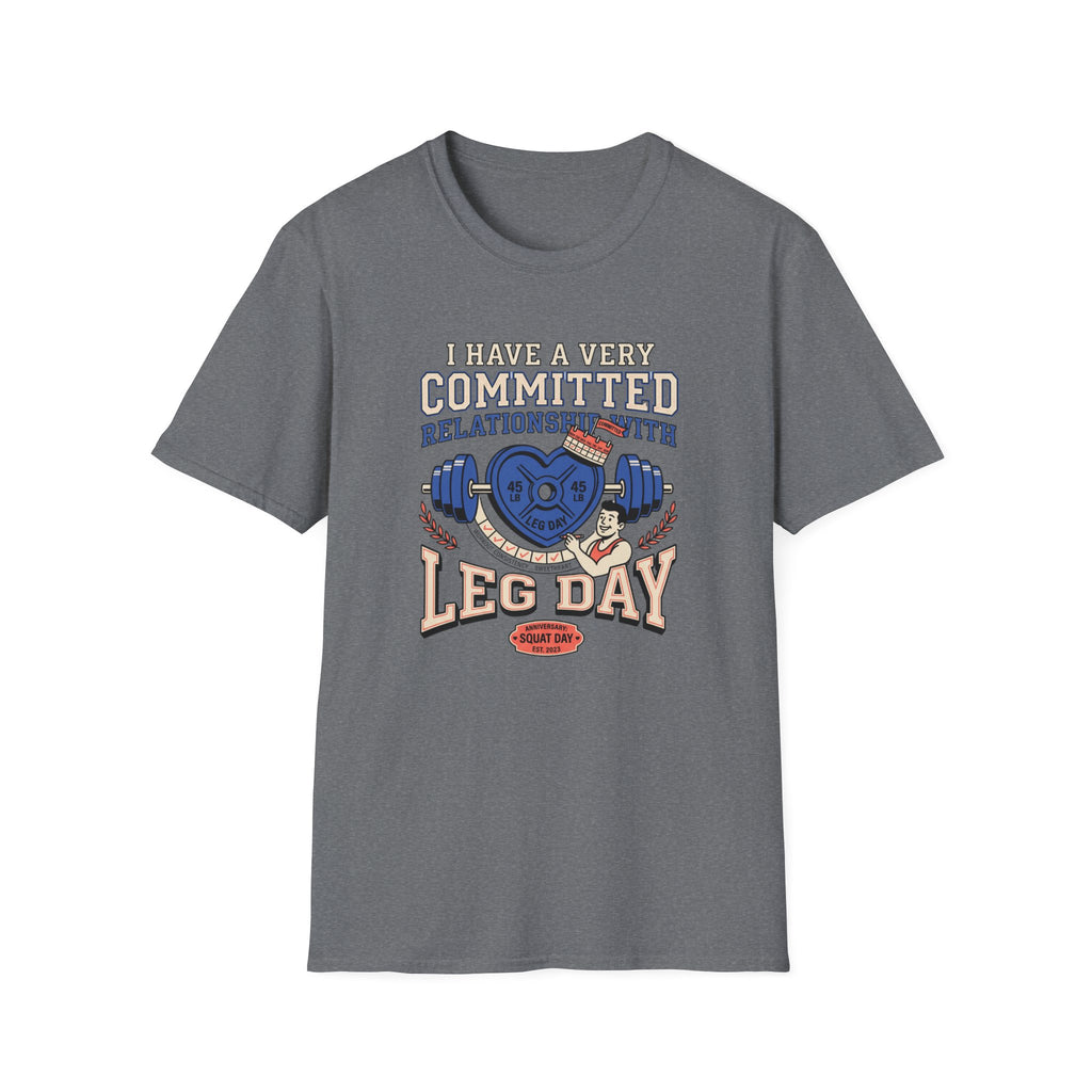 Committed relationship with Leg Day T-Shirt