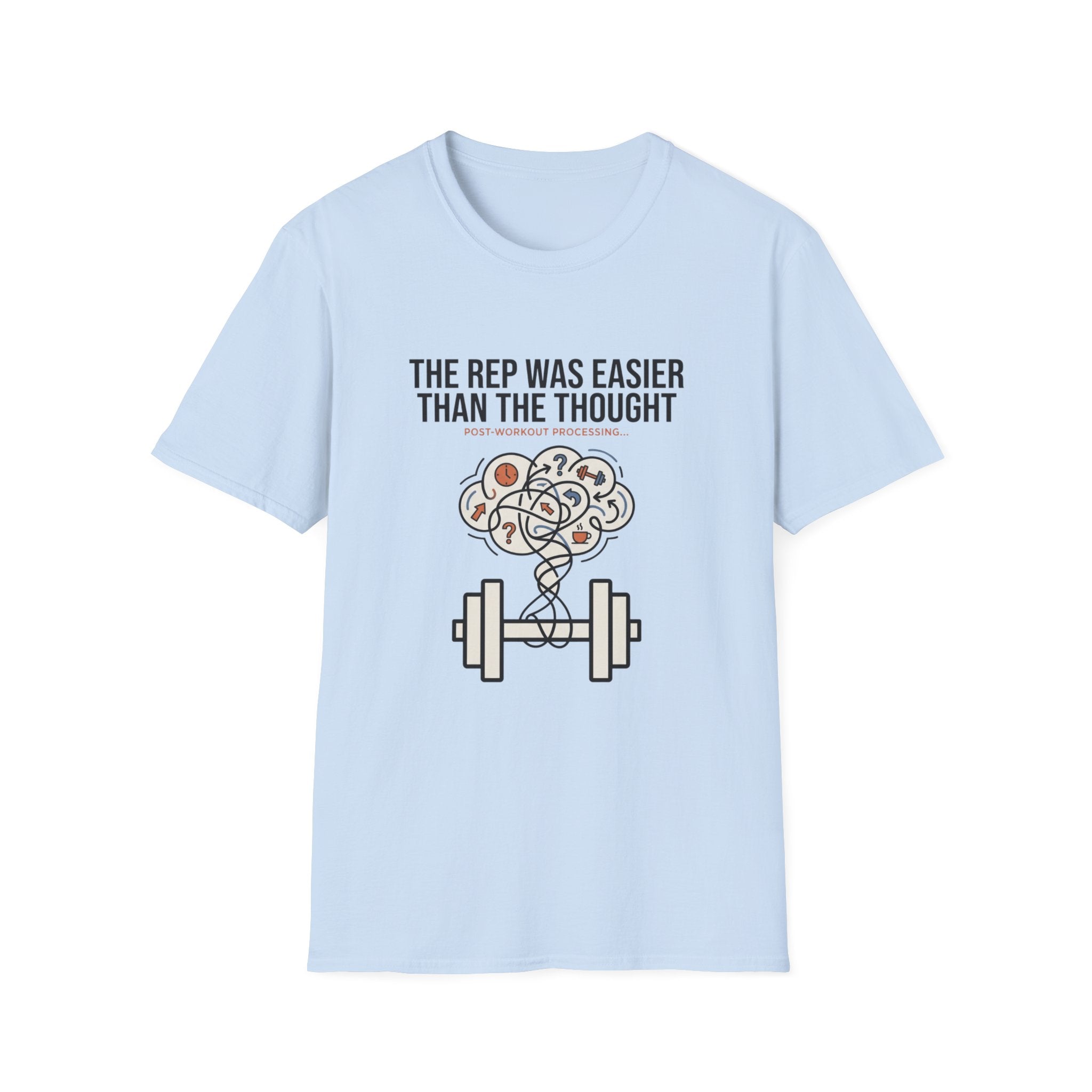 The rep was easier than the thought T-Shirt