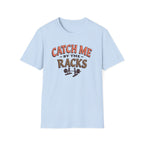 Catch Me By the Racks – Squat Spot Edition T-Shirt