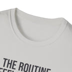 Route feels better when I show up T-Shirt