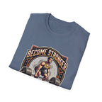 Become stronger than your excuses T-Shirt