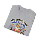 My social life has plates T-Shirt