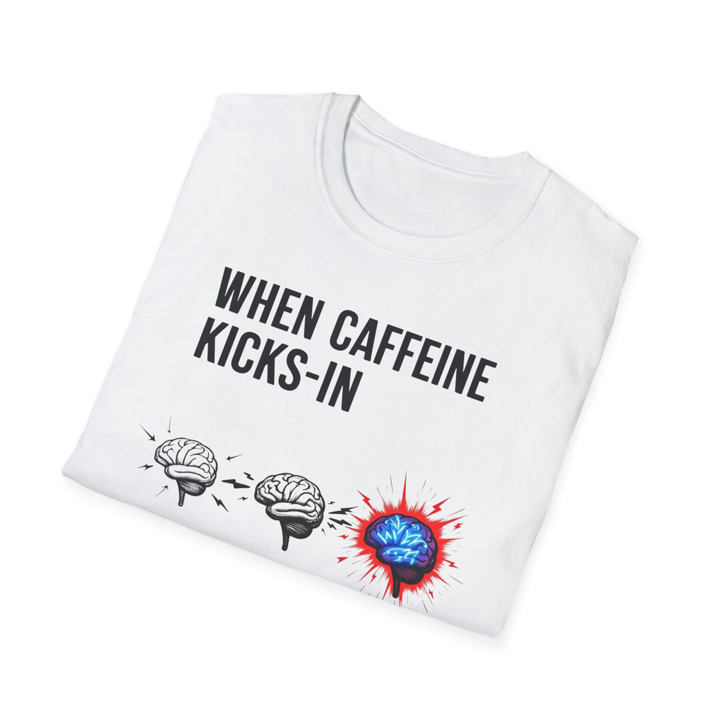 When Caffeine Kicks In – Brainstorm Mode Engaged T-Shirt