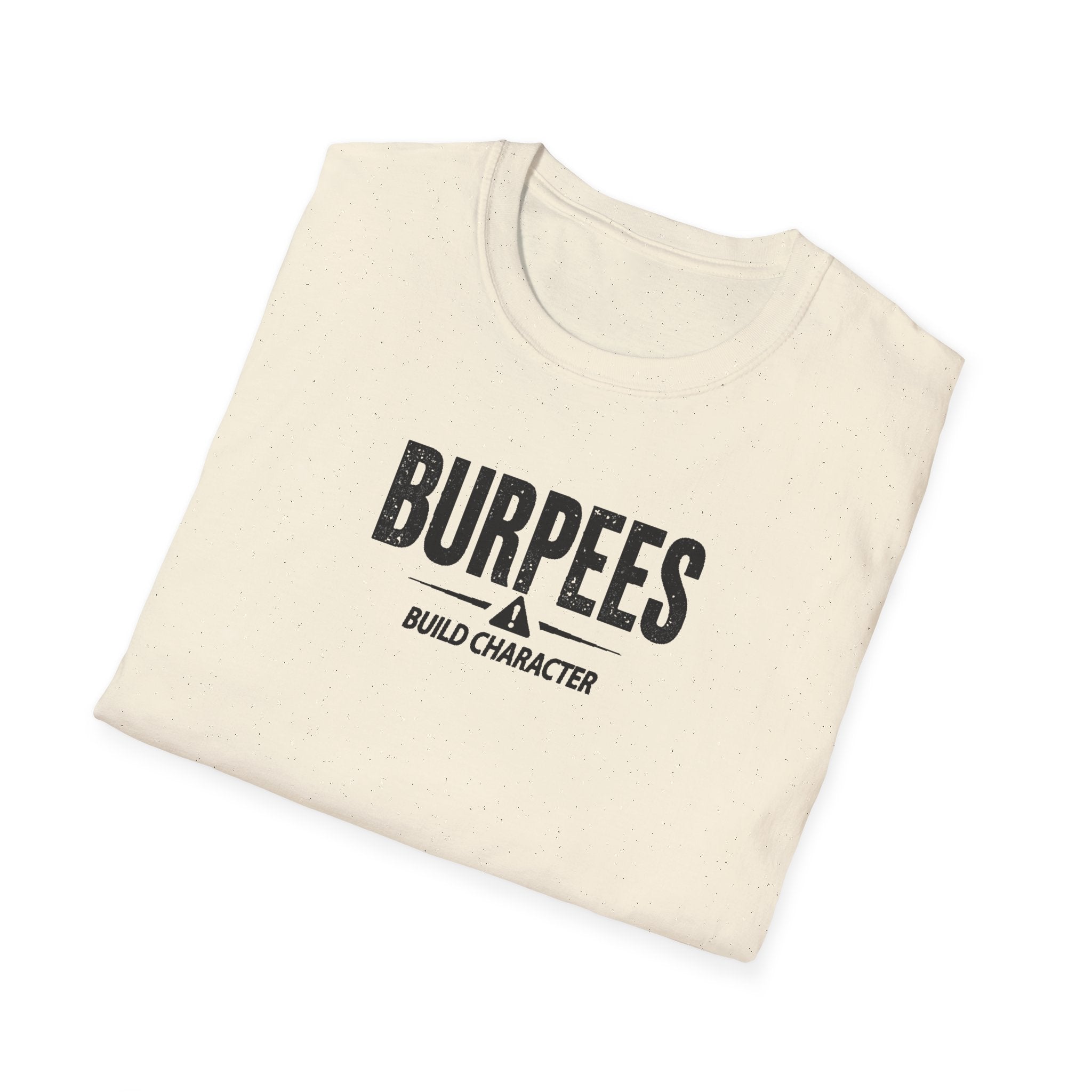 Burpees Build Character (Warning Edition) T-Shirt