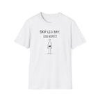 Skip Leg Day, Lose Respect – Minimalist Sketch T-Shirt
