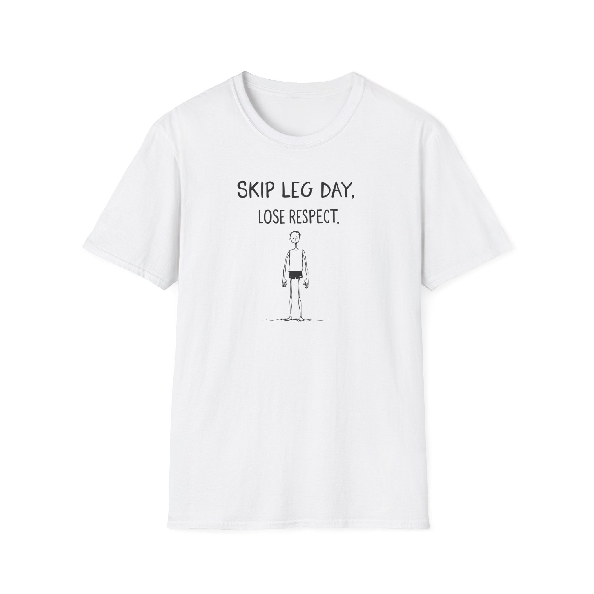 Skip Leg Day, Lose Respect – Minimalist Sketch T-Shirt
