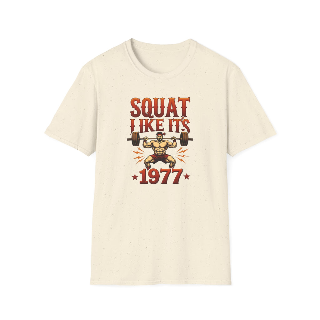 Squat Like It’s 1977 T-Shirt