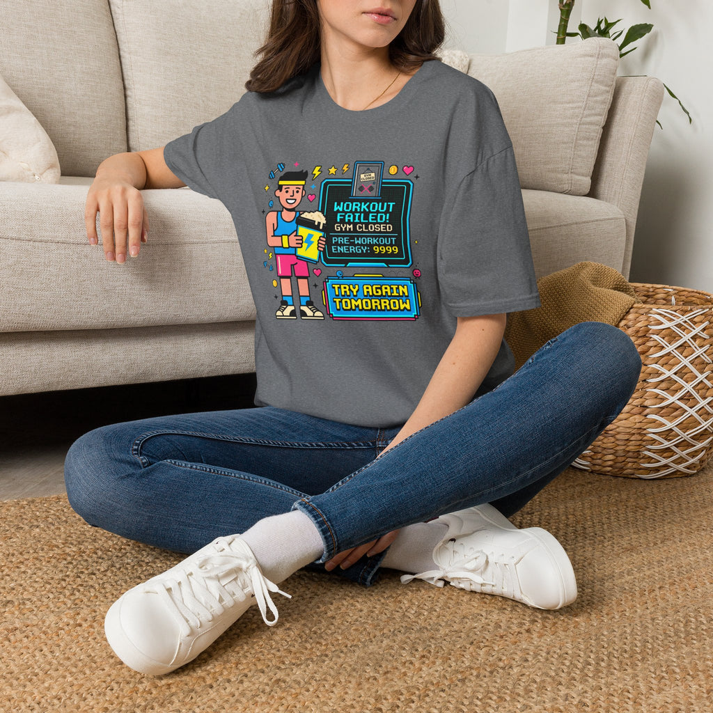 Workout failed : Gym closed T-Shirt