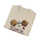 At least the barbell stays T-Shirt