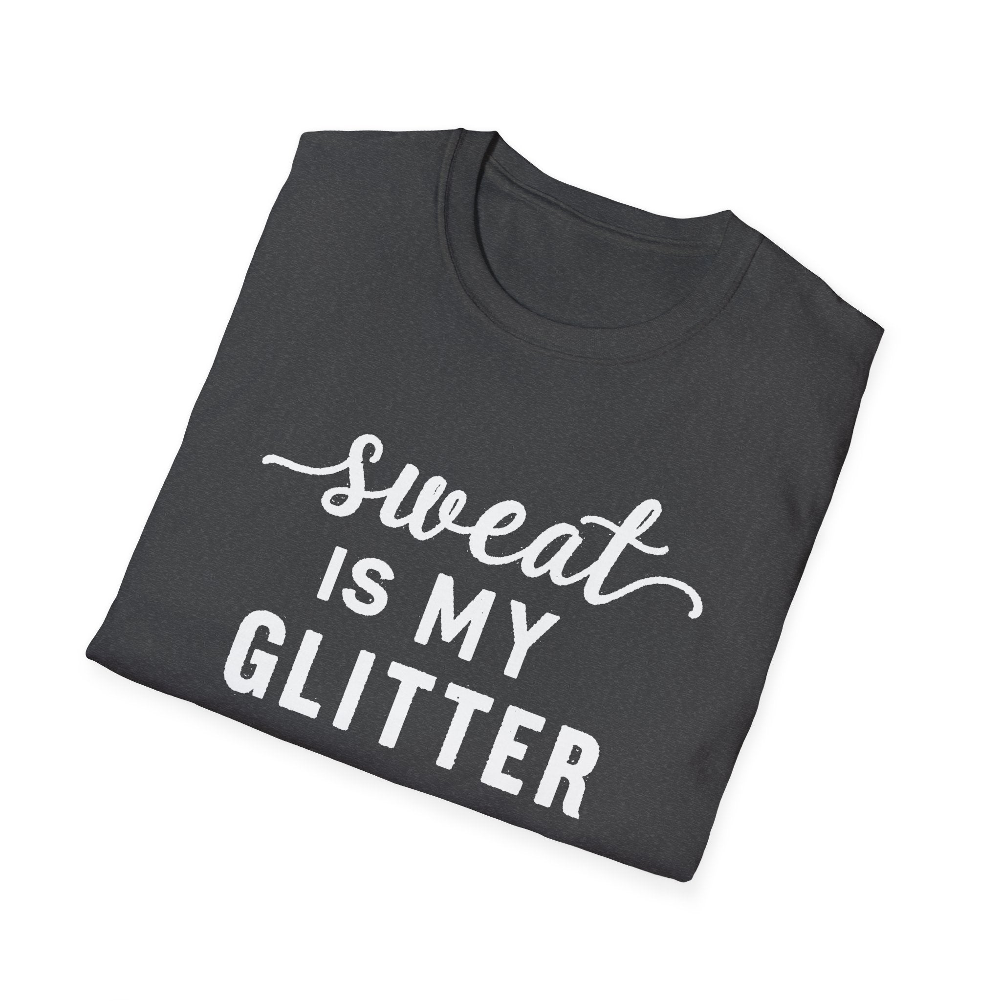 Sweat is my Glitter T-Shirt