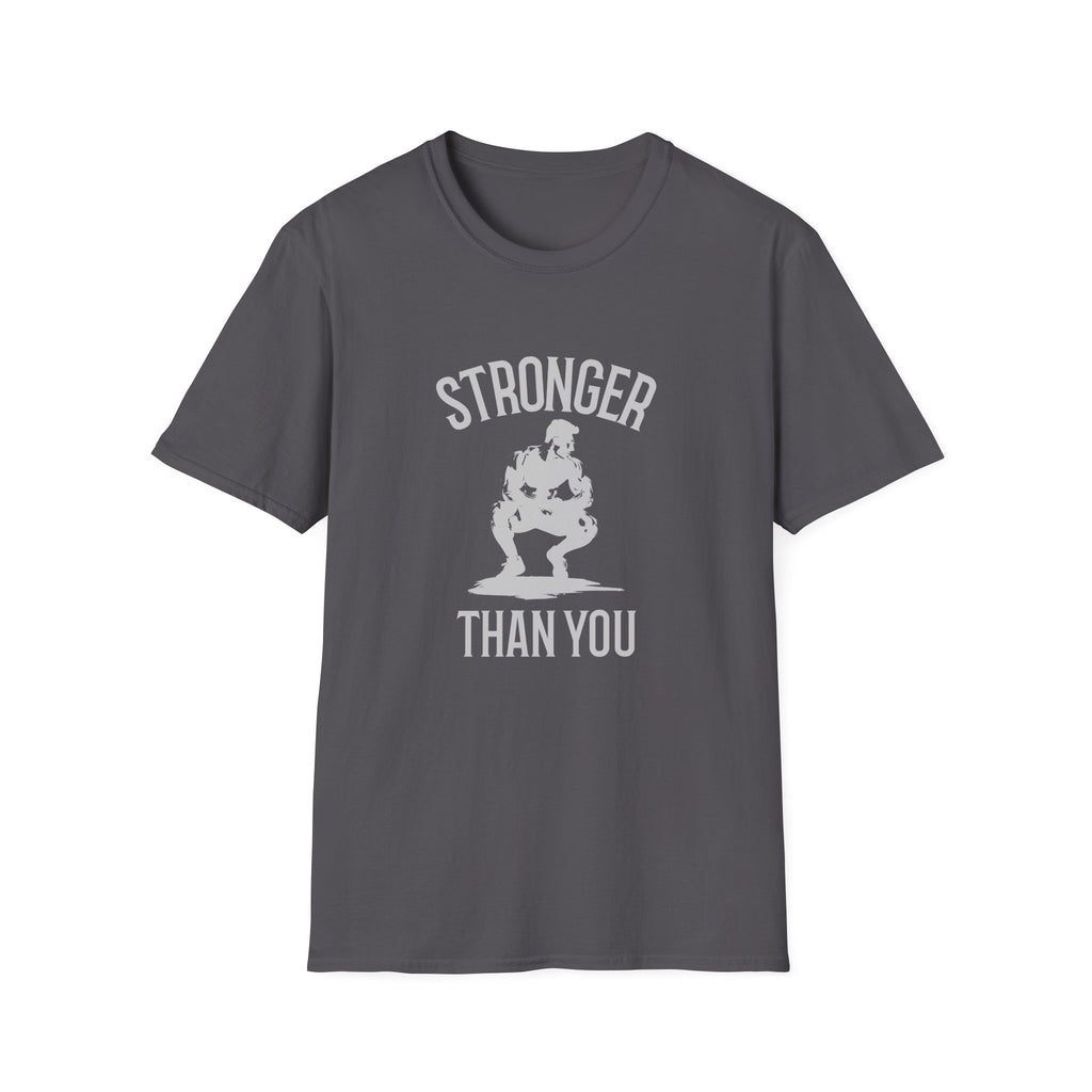 Stronger than you T-Shirt